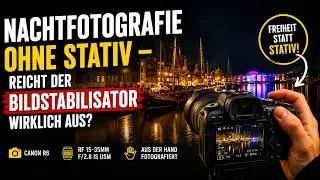 Nachtfotografie aus der Hand: Reicht der Bildstabilisator wirklich aus?