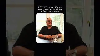 Wenn der Kunde lacht machst du einen hohen Umsatz