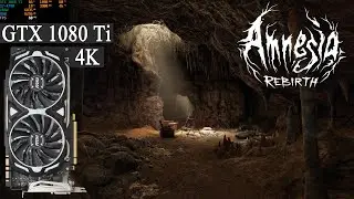 Amnesia Rebirth Ultra setting 4k ( 2160p ) GTX 1080 Ti / i7 4790