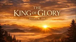 The King of Glory (Inspired by Psalm 24 Majestic Worship Anthem) [Official Lyric Video]