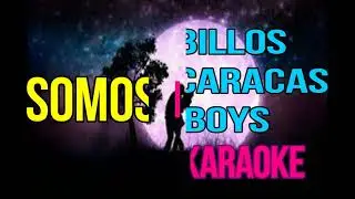 KARAOKE SOMOS BILLOS CARACAS BOYS
