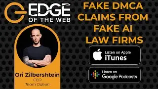 708 | Fake DMCA claims from Fake AI Law Firms w/ Ori Zilbershtein