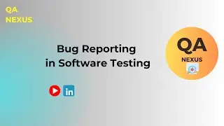 Bug Reporting in Software Testing | QANexus