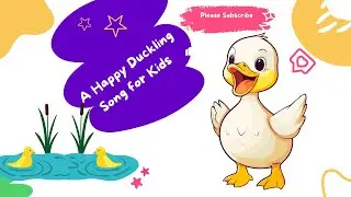 A Happy Duckling Song for Kids | Fun Pond Adventure