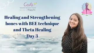 Healing and Strengthening Bones with BEE and Theta Healing (Day 3) | Daily Theta Healing