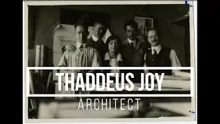 Unsung Heroes - Thaddeus Joy - Architect