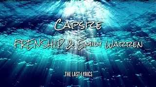 FRENSHIP & Emily Warren ~ Capsize (Lyrics)