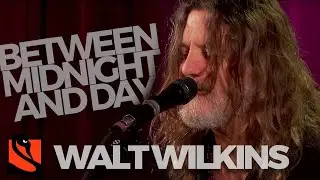 Between Midnight & Day | Walt Wilkins