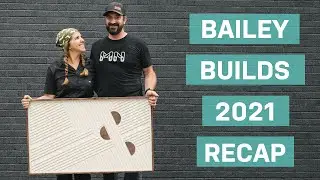 Bailey Builds 2021 Recap | Sit Down & Chat With Small Business Owners