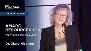 Dr. Diane Nicolson of Amarc Resources presents at the Metals Investor Forum, January 27-28, 2023