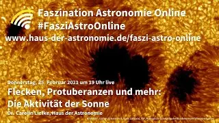 Flecken, Protuberanzen und mehr: Die Aktivit&auml;t der Sonne &ndash; Carolin Liefke bei #FasziAstroOnline