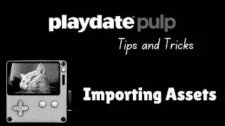 Playdate Pulp Tips and Tricks Importing Assets