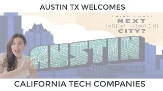 Austin TX - Tech Companies Moving Here ★