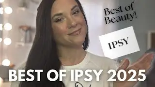 Лучшее из Ipsy 2025 года! Мои любимые косметические средства из подписки Ipsy на 2025 год!