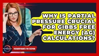 Why Is Partial Pressure Crucial For Gibbs Free Energy (&Delta;G) Calculations?