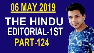 06 MAY 2019 THE HINDU EDITORIAL- 1ST (PART-124)