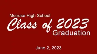Melrose High School Class of 2023 Graduation