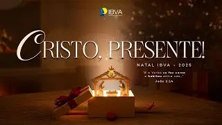 Natal IBVA | Cristo, presente na simplicidade | 25/12/25