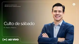 🔴 AO VIVO | Culto de Sábado | Pr Pedro Ribeiro | #ondesuahistoriadefeacontece