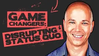 Dan Kuschell: Disrupting the Status Quo, Game Changers David Berg, and Joshua Shafran