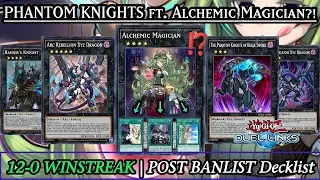 PHANTOM KNIGHTS ft. Alchemic Magician ⁉️ 12-0 WINS with POST BANLIST Version [DUEL LINKS]