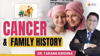क्या कैंसर का पारिवारिक इतिहास होता है? | Is Cancer Genetic Disease? | Cancer Healer Center, Delhi