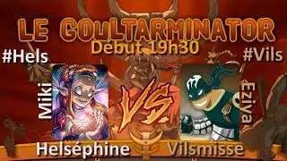 Goultarminator 8 : Helsephine D VS Vilsmisse A