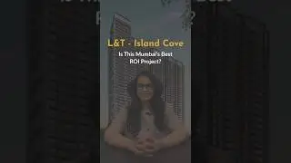L&T Island Cove, Mahim: How Investors Are Getting 80% ROI in 4 Years. #mumbairealestate