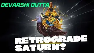 RETROGRADE Saturn: Insights & Remedies
