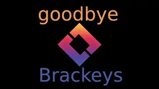 GOODBYE BRACKEYS