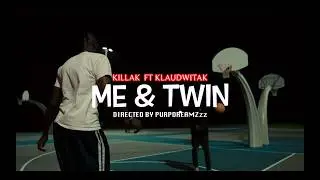 KillaK - Me & Twin ft. Klaudwitak (Official Music Video)