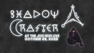 Shadow Crafter - Jive Hive Live - 10/28/25