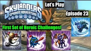 Let's Play Skylanders Spyro's Adventure: Episode 23- The First Set of Heroic Challenges!