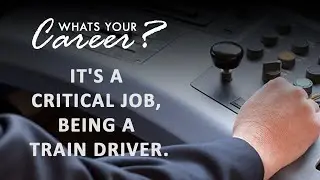 WHAT'S YOUR CAREER? |  Railway specific skills and knowledge. Train Driver Career