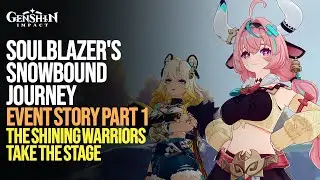 Soulblazer's Snowbound Journey Event Story Part 1 | Shining Warriors Take The Stage | Genshin Impact