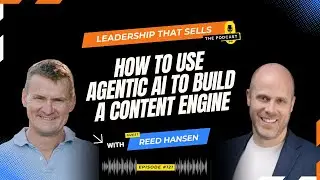 121 REED HANSEN - How to Use Agentic AI to Build a Scalable Content Engine
