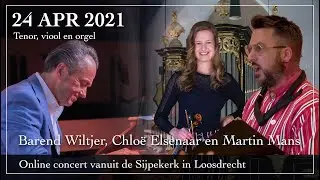 Online concert vanuit Loosdrecht - Barend Wiltjer, Chloë Elsenaar en Martin Mans