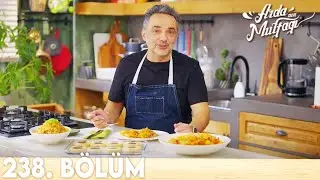 Arda'nın Mutfağı 238. Bölüm - FULL BÖLÜM