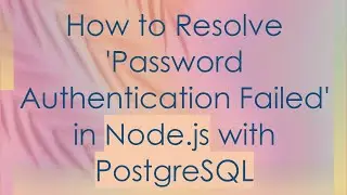 How to Resolve 'Password Authentication Failed' in Node.js with PostgreSQL
