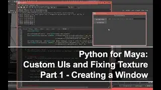 Python for Maya: Custom UIs and Fixing Textures - Part 1 - Creating a Window