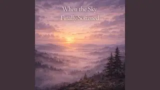 When the Sky Finally Softened