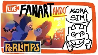 PERLIMPS: FANARTando MESMO Agora! &bull; Live ARTISTICAMENTE