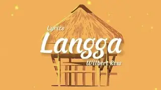 LANGGA - Wilbert Ross (Lyric Video)