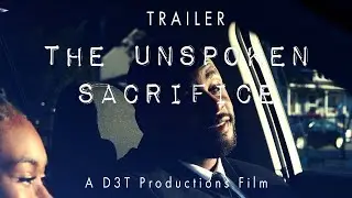 The Unspoken Sacrifice Trailer
