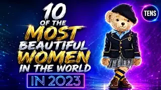10 of the most Beautiful Women In The World in 2023