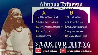 Almaaz Tafarraa ||Saartuu Tiyya 90s full Album 2025 wellee gitaaraa #Almaaz_Tafarraa #Oro2_show
