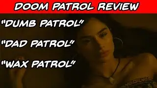 SEASON 2 ENDS WITH A BANG | Doom Patrol Review | S2 E7 E8 and E9