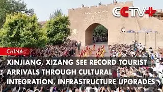 Xinjiang, Xizang See Record Tourist Arrivals Through Cultural Integration, Infrastructure Upgrades