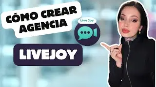 C&oacute;mo crear Agencia de Streamers en #livejoy