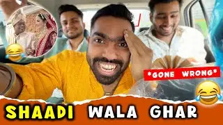 Shaadi Wala Ghar 😂 *Gone Wrong*